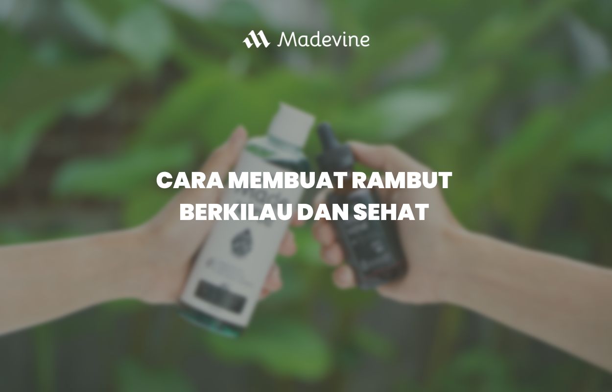 Bagaimana Cara Membuat Rambut Lebih Berkilau dengan Nutrisi?