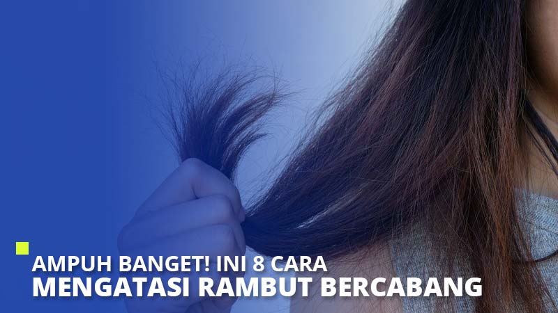 Rambut Bercabang: Musuh Utama Kilauan Rambutmu? Begini Cara Mengatasinya!