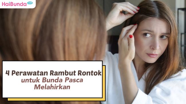 Rambut Rontok Pasca Melahirkan: Jangan Panik, Ini Solusinya!