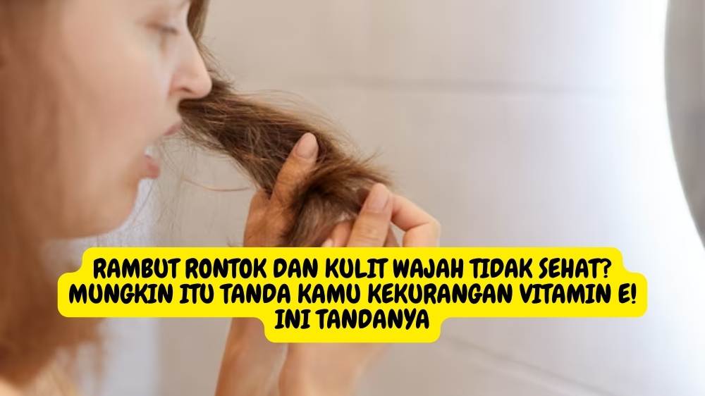 Rambut Kering dan Kusam? Mungkin Kamu Kekurangan Vitamin!