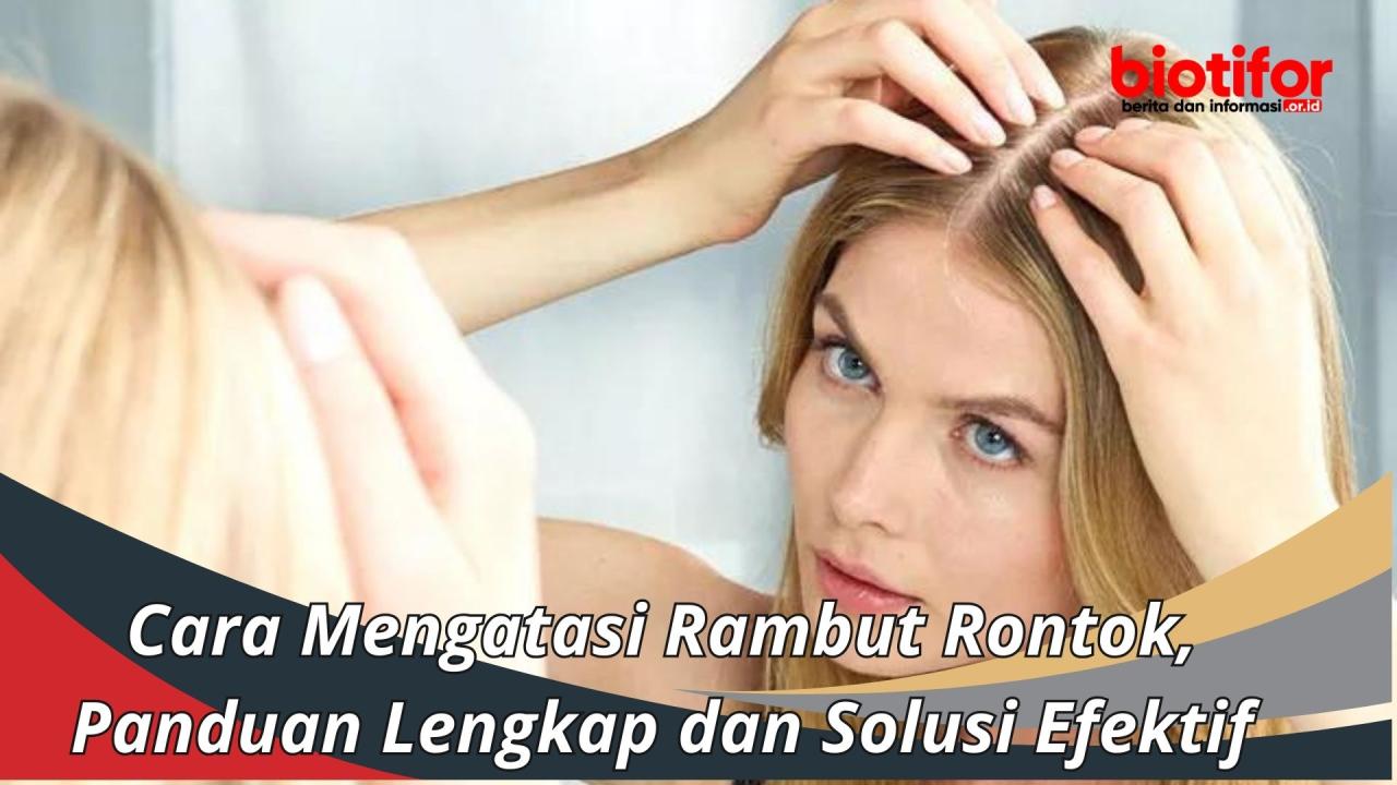 Rambut Rontok di Kepala? Tenang, Ini Solusi Efektif untuk Pria!