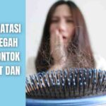 Cara Mencegah Rambut Rontok pada Wanita: 12 Langkah Efektif untuk Mengurangi Kerontokan