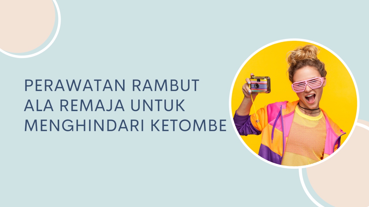 Taklukkan Ketombe: Panduan Praktis untuk Remaja