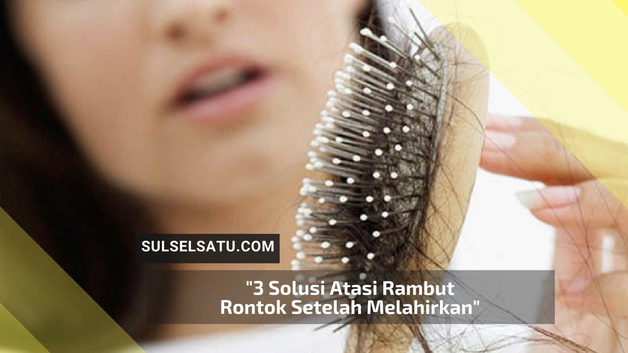 Perjuangan Mengatasi Rambut Rontok Setelah Melahirkan: Tips dan Solusi untuk Kembalikan Keindahan Rambutmu