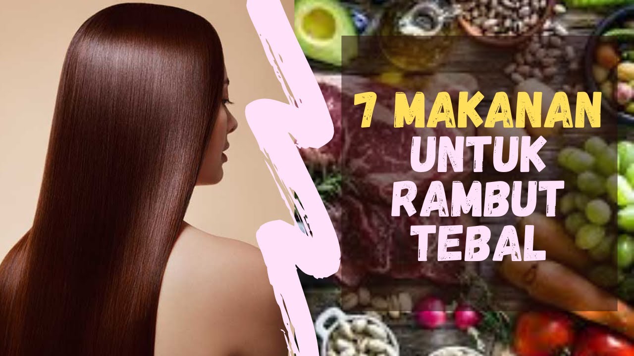 Makanan untuk Rambut Tebal: Apa yang Harus Dikonsumsi?