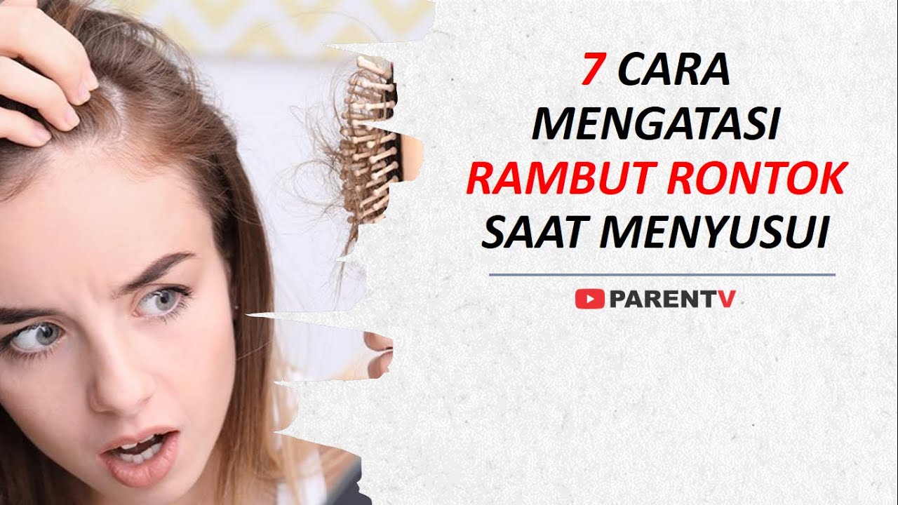 Cara Mengatasi Rambut Rontok pada Ibu Menyusui: 12 Tips untuk Rambut Lebih Sehat