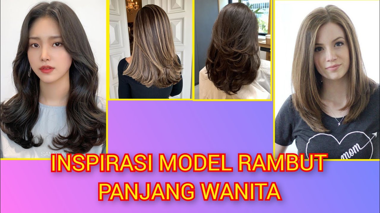 Inspirasi Potongan Rambut Panjang yang Menawan dan Trendi: Dari Klasik hingga Modern