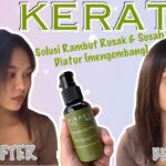 Rahasia Rambut Kuat dan Berkilau: Tips Jitu Menggunakan Keratin