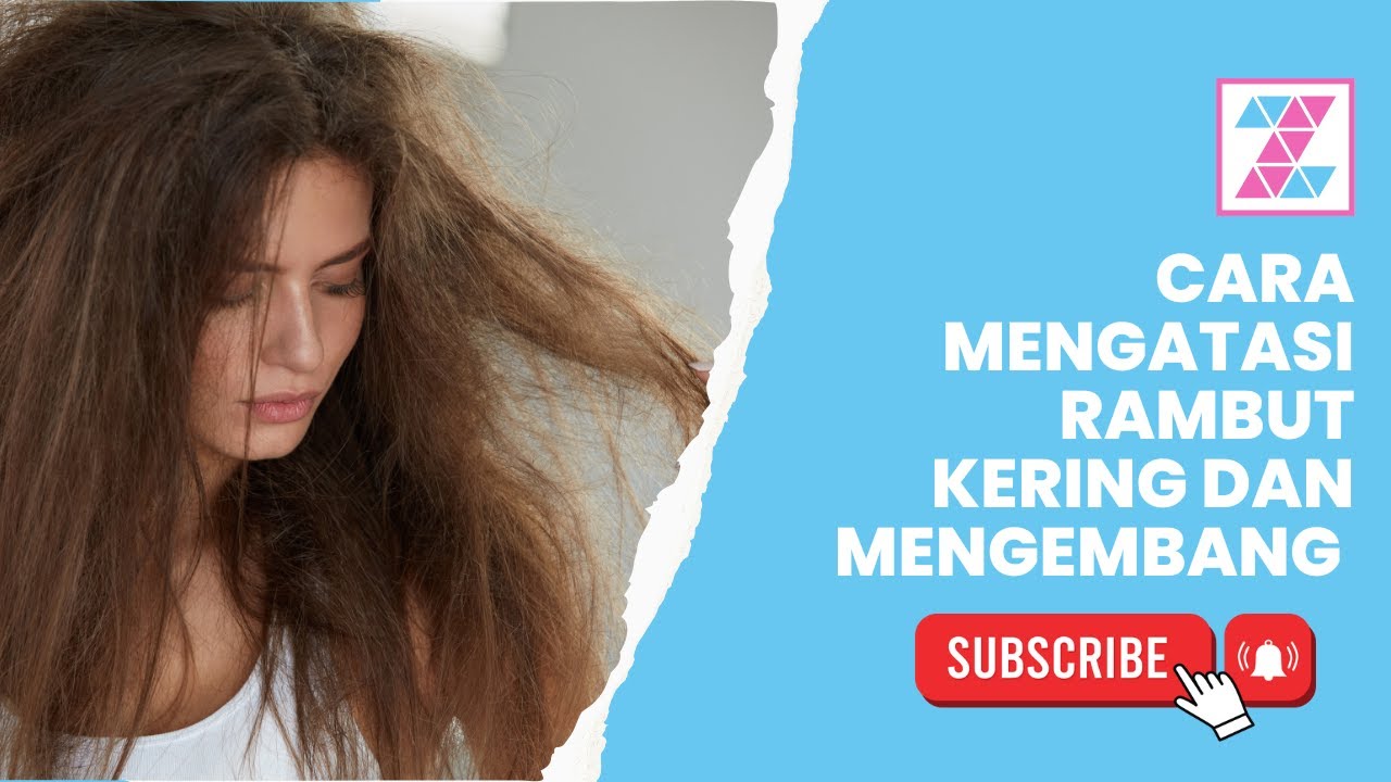 5 Kesalahan yang Harus Dihindari dalam Mengatasi Rambut Kering Mengembang