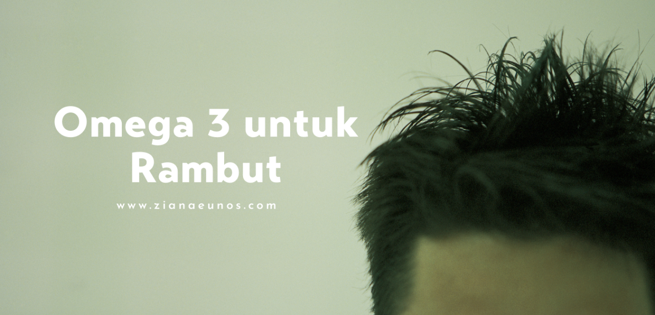 Rahasia Rambut Sehat: Mengapa Omega-3 Penting?