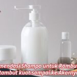 Rambut Rontok Tenang! Ini Rekomendasi Shampo Terbaik Untuk Atasi Masalahmu