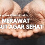 Cara Agar Rambut Tebal: Tips dan Trik untuk Menambah Kepadatan Rambut Anda