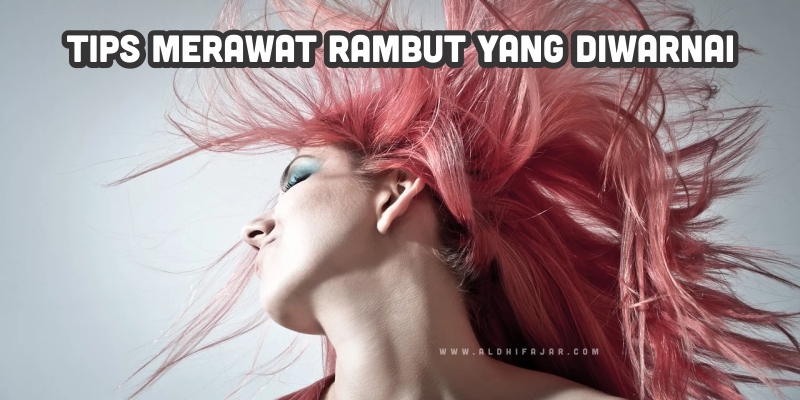 Rambutmu Cantik, Tapi Rontok? Begini Cara Merawat Rambut yang Diwarnai Agar Tetap Sehat!