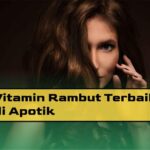 Apakah Rambut Lepek Bisa Dihindari dengan Vitamin Rambut?