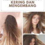 Rambut Kering dan Berketombe? Atasi dengan Tips Sederhana Ini!