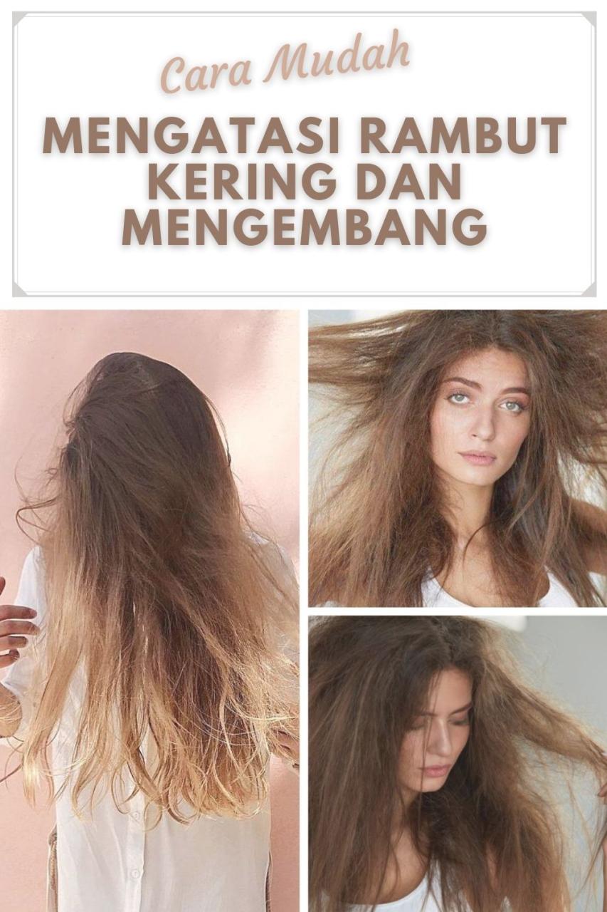 Rambut Kering Usai Styling? Tenang, Ada Solusinya!