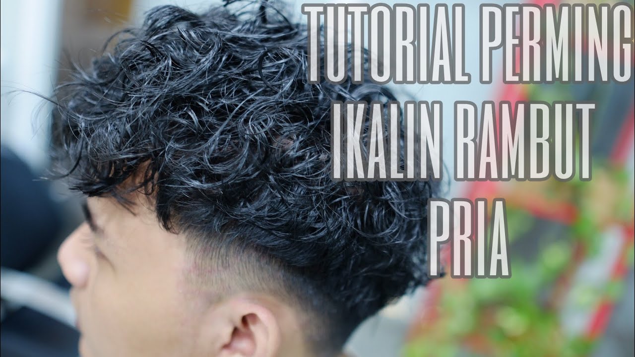 Panduan Perm Rambut Pria: Tampil Keren dengan Gaya Ini