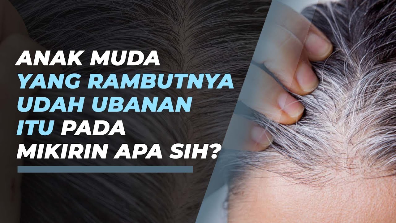 Rambut Putih: Mengapa Terjadi dan Bagaimana Mengatasinya?