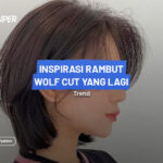 Cara Mendapatkan Gaya Rambut Wolf Cut Pendek yang Stylish dan Trendy