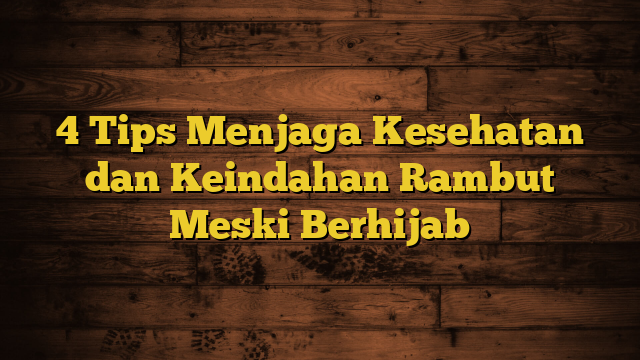 Tips Menjaga Rambut Tetap Lembut Meski Sering Terkontaminasi Polusi