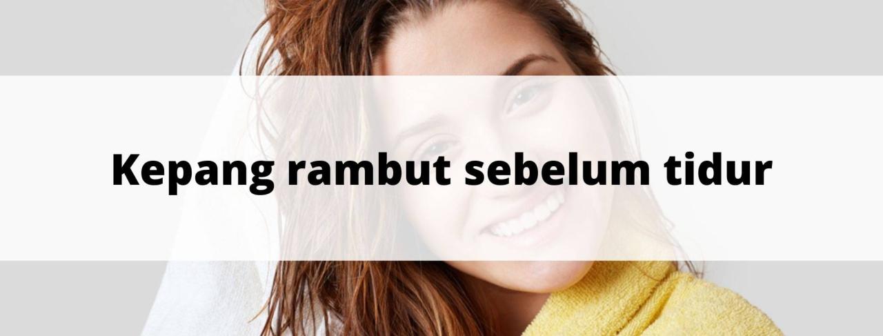 Cara Mengatasi Rambut Kusut Setelah Bangun Tidur: Rahasia Rambut Halus dan Terawat