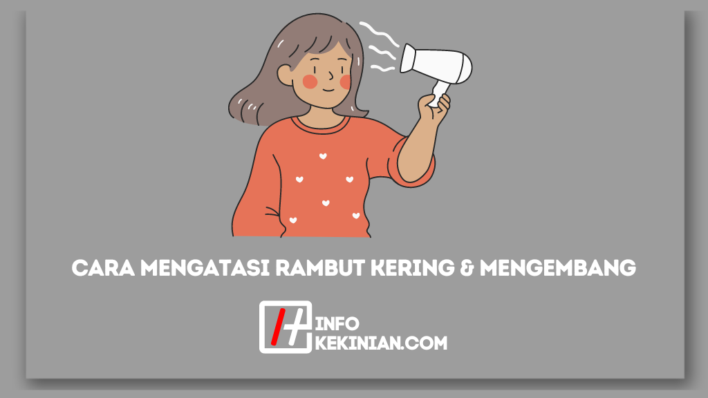 Cara Efektif Mengatasi Rambut Mengembang Akibat Cuaca Panas