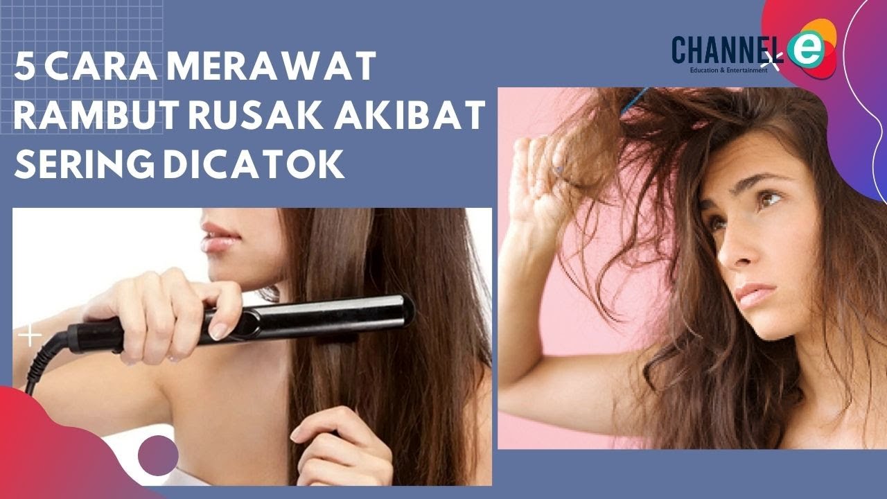 Cara Mudah Mengembalikan Rambut Rusak Akibat Pewarnaan