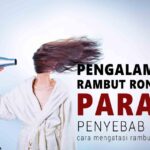 Rambut Anda Rontok Parah? Simak Tips Ampuh Mengatasinya!